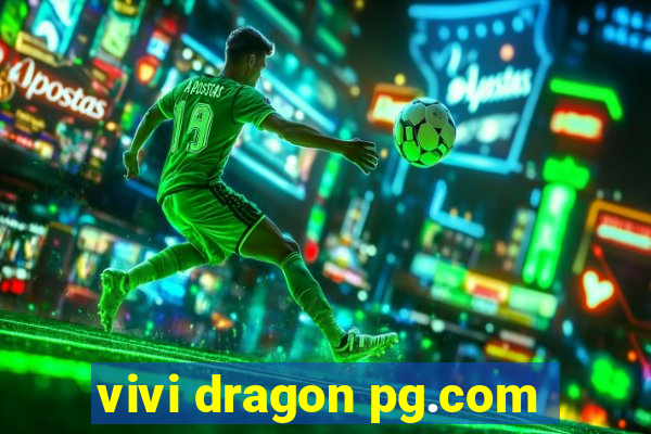 vivi dragon pg.com